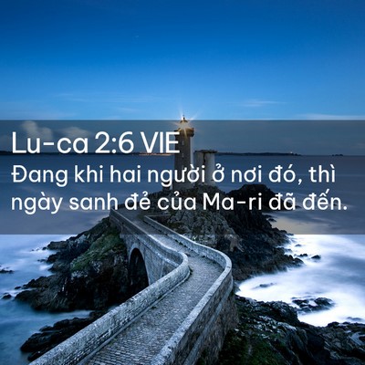 Picture 02 - Lu-ca 2:6 VIE - Đang khi hai người ở nơi đó, thì ngày - Bible Verse Picture