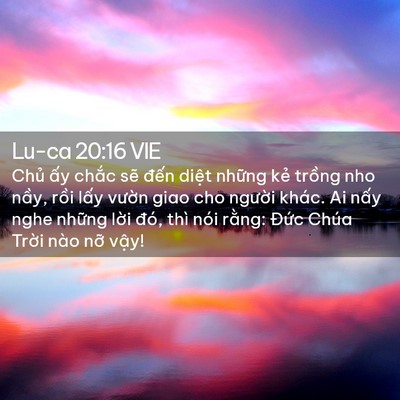 Picture 02 - Lu-ca 20:16 VIE - Chủ ấy chắc sẽ đến diệt những kẻ - Bible Verse Picture