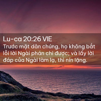 Picture 02 - Lu-ca 20:26 VIE - Trước mặt dân chúng, họ không bắt - Bible Verse Picture