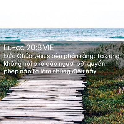 Picture 02 - Lu-ca 20:8 VIE - Đức Chúa Jêsus bèn phán rằng: Ta cũng - Bible Verse Picture