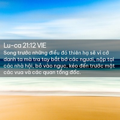 Picture 02 - Lu-ca 21:12 VIE - Song trước những điều đó thiên hạ - Bible Verse Picture