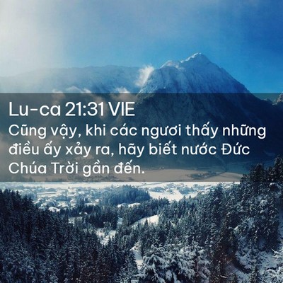 Picture 02 - Lu-ca 21:31 VIE - Cũng vậy, khi các ngươi thấy những - Bible Verse Picture