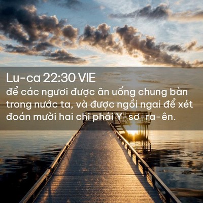 Picture 02 - Lu-ca 22:30 VIE - để các ngươi được ăn uống chung bàn - Bible Verse Picture