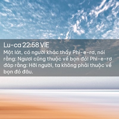 Picture 02 - Lu-ca 22:58 VIE - Một lát, có người khác thấy Phi-e-rơ, - Bible Verse Picture