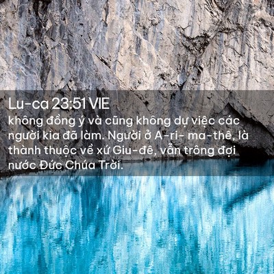 Picture 02 - Lu-ca 23:51 VIE - không đồng ý và cũng không dự việc - Bible Verse Picture