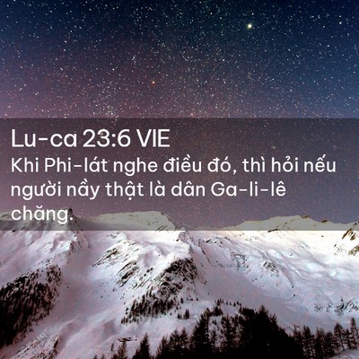 Picture 02 - Lu-ca 23:6 VIE - Khi Phi-lát nghe điều đó, thì hỏi nếu - Bible Verse Picture
