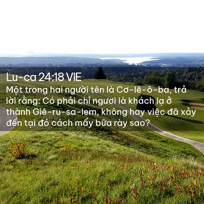 Picture 02 - Lu-ca 24:18 VIE - Một trong hai người tên là Cơ-lê-ô-ba, - Bible Verse Picture