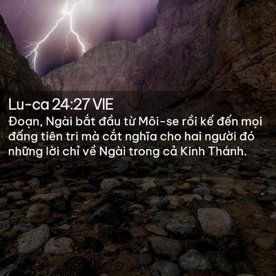 Picture 02 - Lu-ca 24:27 VIE - Đoạn, Ngài bắt đầu từ Môi-se rồi - Bible Verse Picture