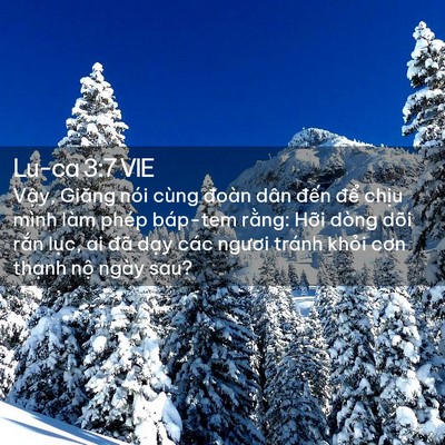 Picture 02 - Lu-ca 3:7 VIE - Vậy, Giăng nói cùng đoàn dân đến để - Bible Verse Picture