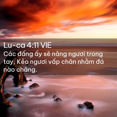 Picture 02 - Lu-ca 4:11 VIE - Các đấng ấy sẽ nâng ngươi trong tay, - Bible Verse Picture