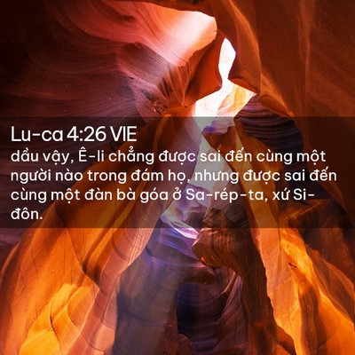 Picture 02 - Lu-ca 4:26 VIE - dầu vậy, Ê-li chẳng được sai đến - Bible Verse Picture