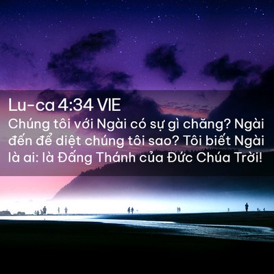Picture 02 - Lu-ca 4:34 VIE - Chúng tôi với Ngài có sự gì chăng? - Bible Verse Picture