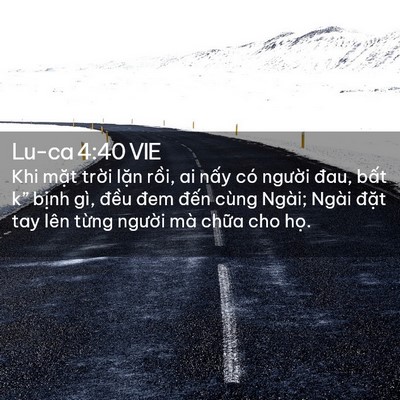 Picture 02 - Lu-ca 4:40 VIE - Khi mặt trời lặn rồi, ai nấy có - Bible Verse Picture