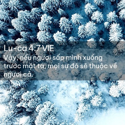 Picture 02 - Lu-ca 4:7 VIE - Vậy, nếu ngươi sấp mình xuống trước - Bible Verse Picture