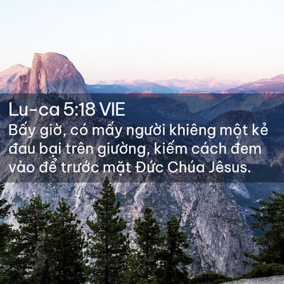 Picture 02 - Lu-ca 5:18 VIE - Bấy giờ, có mấy người khiêng một - Bible Verse Picture