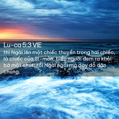 Picture 02 - Lu-ca 5:3 VIE - thì Ngài lên một chiếc thuyền trong hai - Bible Verse Picture