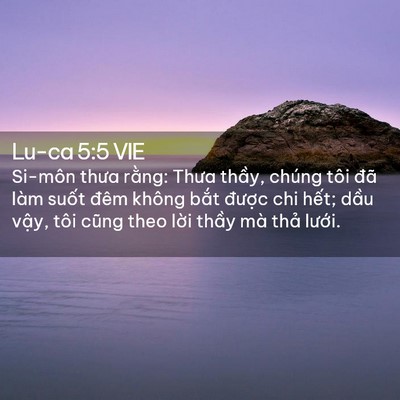 Picture 02 - Lu-ca 5:5 VIE - Si-môn thưa rằng: Thưa thầy, chúng tôi - Bible Verse Picture