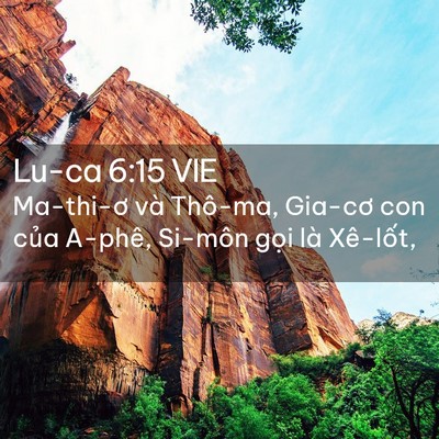 Picture 02 - Lu-ca 6:15 VIE - Ma-thi-ơ và Thô-ma, Gia-cơ con của A-phê, - Bible Verse Picture