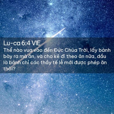 Picture 02 - Lu-ca 6:4 VIE - Thể nào vua vào đền Đức Chúa Trời, - Bible Verse Picture