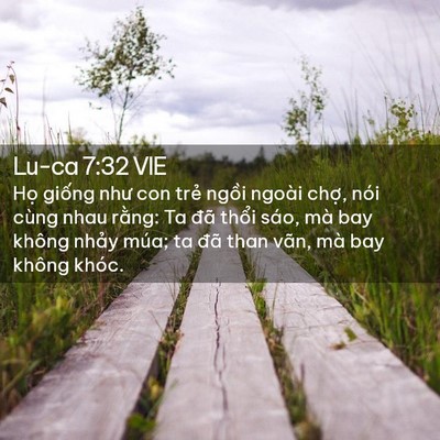 Picture 02 - Lu-ca 7:32 VIE - Họ giống như con trẻ ngồi ngoài chợ, - Bible Verse Picture