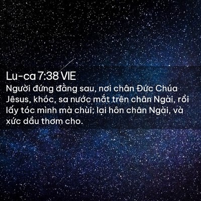 Picture 02 - Lu-ca 7:38 VIE - Người đứng đằng sau, nơi chân Đức - Bible Verse Picture
