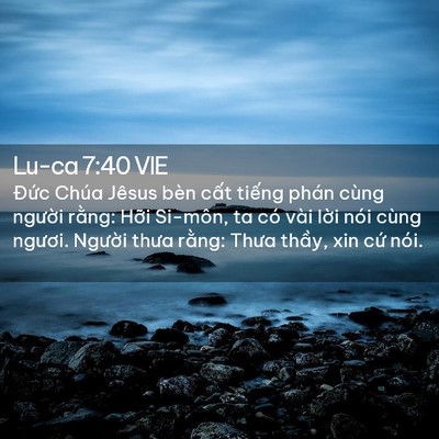 Picture 02 - Lu-ca 7:40 VIE - Đức Chúa Jêsus bèn cất tiếng phán - Bible Verse Picture