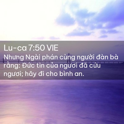 Picture 02 - Lu-ca 7:50 VIE - Nhưng Ngài phán cùng người đàn bà - Bible Verse Picture