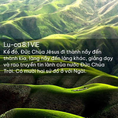 Picture 02 - Lu-ca 8:1 VIE - Kế đó, Đức Chúa Jêsus đi thành nầy - Bible Verse Picture
