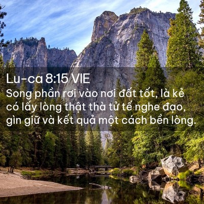 Picture 02 - Lu-ca 8:15 VIE - Song phần rơi vào nơi đất tốt, là kẻ - Bible Verse Picture