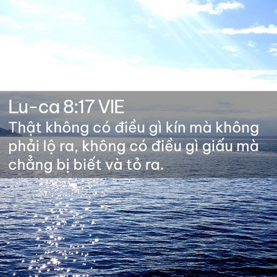 Picture 02 - Lu-ca 8:17 VIE - Thật không có điều gì kín mà không - Bible Verse Picture