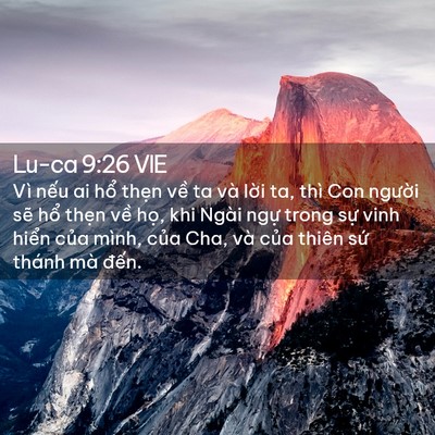 Picture 02 - Lu-ca 9:26 VIE - Vì nếu ai hổ thẹn về ta và lời ta, - Bible Verse Picture