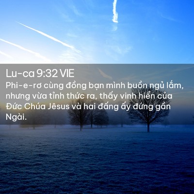 Picture 02 - Lu-ca 9:32 VIE - Phi-e-rơ cùng đồng bạn mình buồn ngủ - Bible Verse Picture