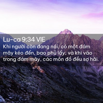 Picture 02 - Lu-ca 9:34 VIE - Khi người còn đang nói, có một đám - Bible Verse Picture