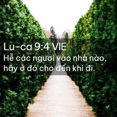 Picture 02 - Lu-ca 9:4 VIE - Hễ các ngươi vào nhà nào, hãy ở đó - Bible Verse Picture