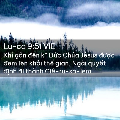 Picture 02 - Lu-ca 9:51 VIE - Khi gần đến k” Đức Chúa Jêsus - Bible Verse Picture