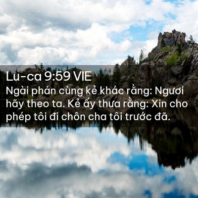 Picture 02 - Lu-ca 9:59 VIE - Ngài phán cùng kẻ khác rằng: Ngươi hãy - Bible Verse Picture