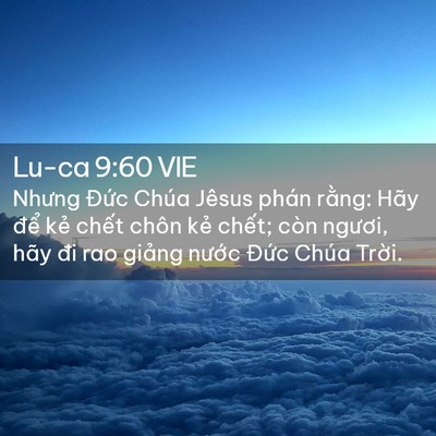 Picture 02 - Lu-ca 9:60 VIE - Nhưng Đức Chúa Jêsus phán rằng: Hãy - Bible Verse Picture