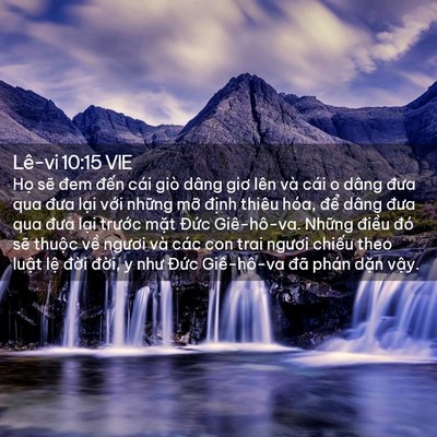 Picture 02 - Lê-vi 10:15 VIE - Họ sẽ đem đến cái giò dâng giơ lên - Bible Verse Picture