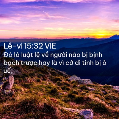 Picture 02 - Lê-vi 15:32 VIE - Đó là luật lệ về người nào bị - Bible Verse Picture