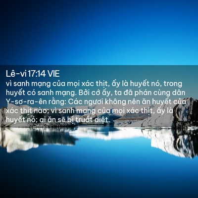 Picture 02 - Lê-vi 17:14 VIE - vì sanh mạng của mọi xác thịt, ấy là - Bible Verse Picture