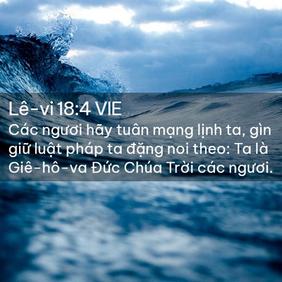 Picture 02 - Lê-vi 18:4 VIE - Các ngươi hãy tuân mạng lịnh ta, gìn - Bible Verse Picture