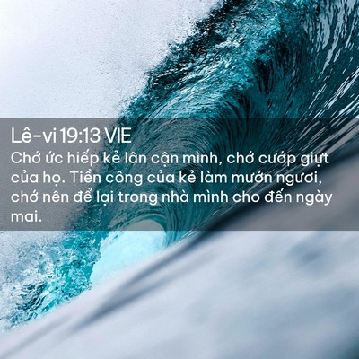 Picture 02 - Lê-vi 19:13 VIE - Chớ ức hiếp kẻ lân cận mình, chớ - Bible Verse Picture