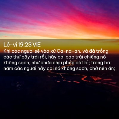 Picture 02 - Lê-vi 19:23 VIE - Khi các ngươi sẽ vào xứ Ca-na-an, và - Bible Verse Picture