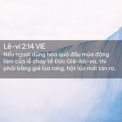 Picture 02 - Lê-vi 2:14 VIE - Nếu ngươi dùng hoa quả đầu mùa đặng - Bible Verse Picture