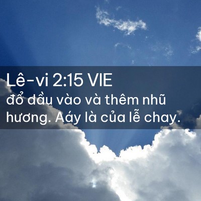 Picture 02 - Lê-vi 2:15 VIE - đổ dầu vào và thêm nhũ hương. Aáy là - Bible Verse Picture