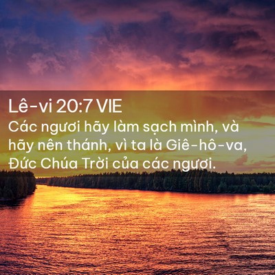 Picture 02 - Lê-vi 20:7 VIE - Các ngươi hãy làm sạch mình, và hãy - Bible Verse Picture