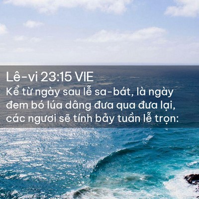 Picture 02 - Lê-vi 23:15 VIE - Kể từ ngày sau lễ sa-bát, là ngày đem - Bible Verse Picture