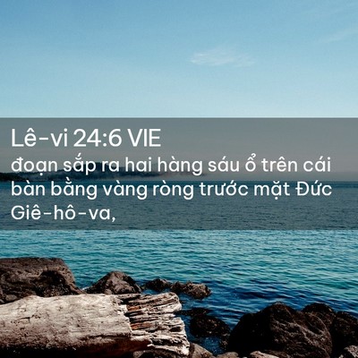 Picture 02 - Lê-vi 24:6 VIE - đoạn sắp ra hai hàng sáu ổ trên cái - Bible Verse Picture