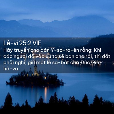 Picture 02 - Lê-vi 25:2 VIE - Hãy truyền cho dân Y-sơ-ra-ên rằng: Khi - Bible Verse Picture