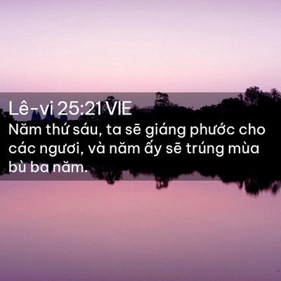 Picture 02 - Lê-vi 25:21 VIE - Năm thứ sáu, ta sẽ giáng phước cho các - Bible Verse Picture
